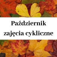 Październik - zajęcia cykliczne